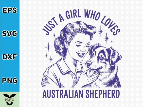 A Designer's Take: Just a Girl Who Love Australian Shepherd Graphics