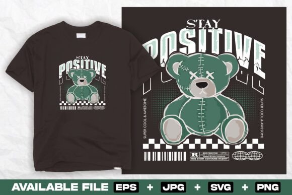 A 'Stay Positive' Bear Graphic for Modern T-Shirt Designs