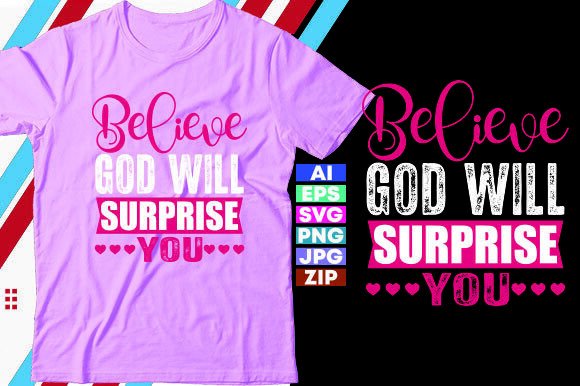 BELIEVE GOD WILL SURPRISE YOU Graphics & T-Shirt Designs