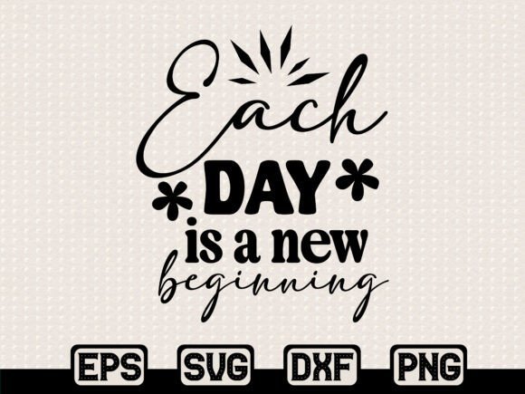 Each Day a New Start SVG for Authentic Brand Graphics