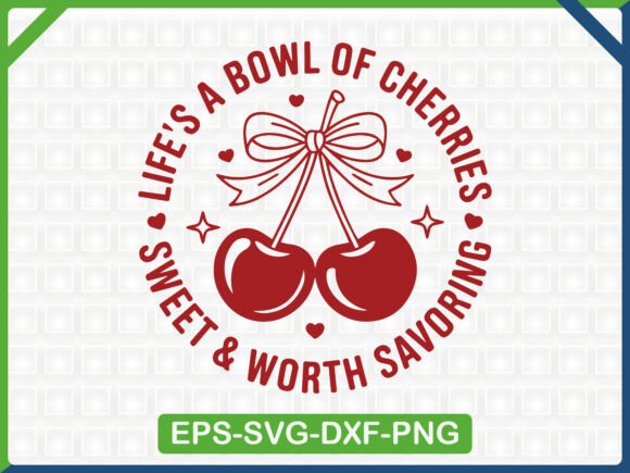 Life’s a Bowl of Cherries SVG for T-Shirt Designs & Graphics