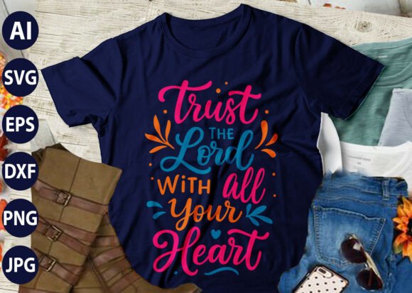 Trust the Lord with All Your Heart SVG for T-Shirt Graphics